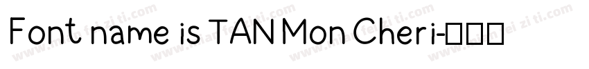 Font name is TAN Mon Cheri字体转换